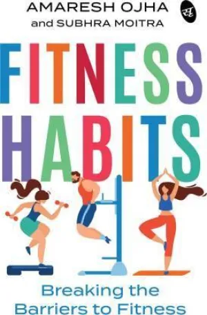 FITNESS HABITS: Breaking the Barriers to Fitness