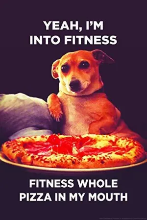 Yeah, I'm Into Fitness. Fitness Whole Pizza In My Mouth. Ephemera Refrigerator Magnet